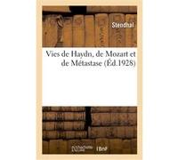 Vies de Haydn, de Mozart et de Métastase Stendhal (Auteur)