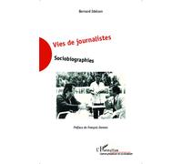 Vies de journalistes Sociobiographies - Bernard Idelson - L'harmattan - broché - Roman