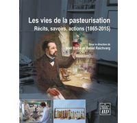 Vies de la pasteurisation Récits, savoirs, actions, 1865 - Noël Barbe - Presses Universitaires De Dijon - broché - Essai