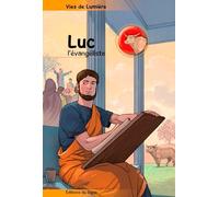 Vies De Lumière - Luc L'Évangéliste