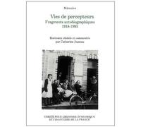 Vies De Percepteurs - Fragments Autobiographiques, 1918-1993