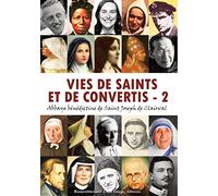 Vies De Saints Et De Convertis - Tome 2