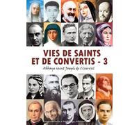 Vies De Saints Et De Convertis - Tome 3