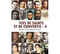 Vies De Saints Et De Convertis - Tome 4