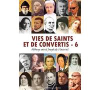 Vies De Saints Et De Convertis - Tome 6