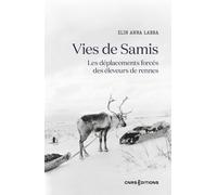 Vies de Samis - Les déplacements forcés des éleveurs de rennes - Elin Anna Labba - Cnrs Eds - broché - Essai
