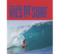 Vies de surf - Peyo Lizarazu - La Martiniere Eds De - relié - Beau livre