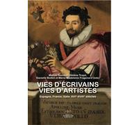 Vie D'écrivains Vies D'artistes - Espagne, France, Italie, Xvie-Xviiie Siècles