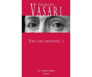 Vies des artistes. 2 de Vasari. Giorgio (2012) Poche
