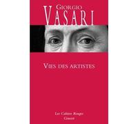 Vies des artistes (*) - Giorgio Vasari - Grasset - broché - Essai