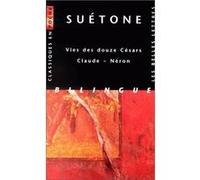 Vies des douze Césars - Claude ~ Néron Suétone (Auteur), Henri Ailloud (Edité par), Jean Maurin (Introduction)