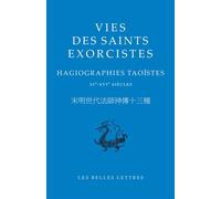 Vies des saints exorcistes Hagiographies taoïstes, XIe-XVIe siècles - Vincent Goossaert - Belles Lettres - broché - Essai