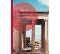Vies, Doctrines Et Sentences Des Philosophes Illustres - Biographies Et Enseignements Des Philosophes Grecs Compilés Par Diogène Laërce