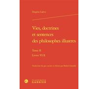Vies, doctrines et sentences des philosophes illustres Livres VI-X - Diogène Laërce - Classiques Garnier - relié - Essai