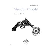 Vies d'un immortel - Noël Bernard - Du Chemin De Fer Eds - broché - Roman