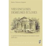 Vies encloses, demeures écloses Marie-Clémence Régnier (Auteur)
