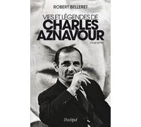 Vies Et Légendes De Charles Aznavour