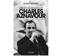 Vies Et Légendes De Charles Aznavour