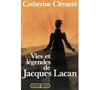 Vies et légendes de Jacques Lacan - Catherine Clément - Grasset - Livre