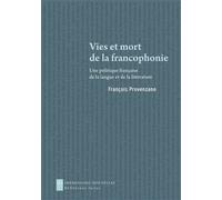 Vies et mort de la francophonie - François Provenzano - Impressions Nouvelles - broché - Essai