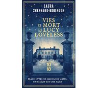 Vies et mort de Lucy Loveless - Laura Shepherd-Robinson - 10/18 - Poche - Roman