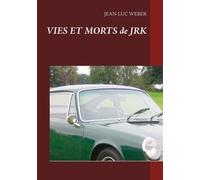 Vies Et Morts De Jrk