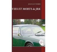 Vies Et Morts De Jrk