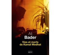 Vies et morts de Kamal Medhat - Ali Bader - Seuil - broché - Roman