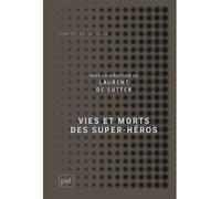 Vies et morts des super-héros - Laurent de Sutter - Puf - broché - Essai
