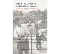 Vies et oeuvres de Costantino Nivola: Sculpteur, maçon, manoeuvre (1911-1988)
