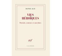 Vies héroïques: Portraits, sentences et anecdotes