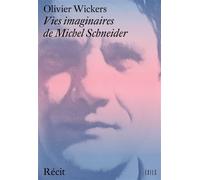 Vies imaginaires de Michel Schneider - Olivier Wickers - Exils - broché - Essai
