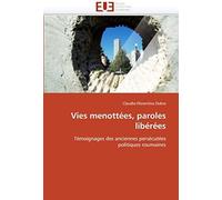 Vies Menottées, Paroles Libérées: Témoignages Des Anciennes Persécutées Politiques Roumaines (Omn.Univ.Europ.)
