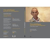 Vies métalliques : Rencontre avec Pierre Bergounioux DVD DVD