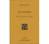 Vies Multiples - Etre Soi, Et Un Autre - Et Plusieurs