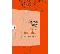 Vies oubliées - Au coeur du XVIIIe siècle: Au cœur du XVIIIe siècle