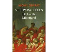 Vies parallèles: De Gaulle - Mitterrand – Éditions Robert Laffont