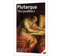 Plutarque – Vies parallèles – Tome 1 : Alexandre, César, Alcibiade, Coriolan, Démétrios, Antoine
