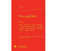 Vies Parallèles - Tome V, Aratos - Artoxerxès - Agis Et Cléomène - Tibérius Et Caius Gracchus - Lycurgue Et Numa - Lysandre Et Sylla - Agésilas Et Pompée - Galba - Othon