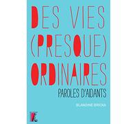 VIES PRESQUE ORDINAIRES PAROLES D'AIDANTS (DES)