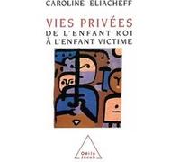 Vies privées Caroline Eliacheff (Auteur)