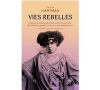 Vies rebelles Saidiya Hartman (Auteur)
