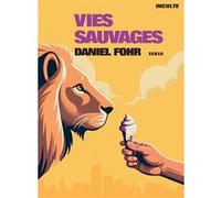 Daniel Fohr – Vies sauvages – Roman – Broché