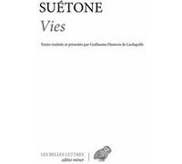 Vies Suétone (Auteur), Guillaume Flamerie de Lachapelle (Traduit et commenté par)