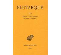 Vies - Tome 3, Périclès-Fabius Maximus-Alcibiade-Coriolan