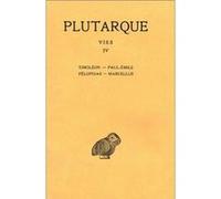 Vies. Tome IV : Timoléon - Paul-Emile. Pélopidas-Marcellus Plutarque (Auteur), Marcel Juneaux (Coauteur), Emile Chambry (Edité par), Robert Flacelière (Edité par)