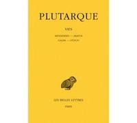 Vies. Tome XV : Artaxerxès - Aratos - Galba - Othon Plutarque (Auteur), Marcel Juneaux (Coauteur), Emile Chambry (Edité par), Robert Flacelière (Edité par)