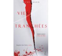 Vies tranchées - Inspiré de faits réels
