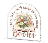 VIESUJI Cadeaux livresques pour femmes amateurs de livres, lecteurs, cadeaux de club de livre, articles livresques There Is No Such Thing As Too Many Books Plaque en acrylique pour anniversaire, Noël
