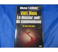 Viet-Nam : Le dossier noir du Communisme